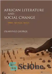 دانلود کتاب African Literature and Social Change: Tribe, Nation, Race – ادبیات آفریقا و تغییرات اجتماعی: قبیله، ملت، نژاد