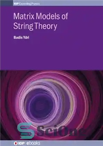 دانلود کتاب Matrix Models of String Theory – مدل های ماتریسی نظریه ریسمان