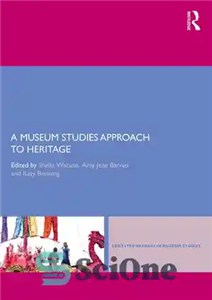 دانلود کتاب A Museum Studies Approach to Heritage رویکرد مطالعات موزه ای به میراث 