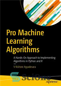 دانلود کتاب Pro Machine Learning Algorithms: A Hands-On Approach to Implementing Algorithms in Python and R – الگوریتم‌های یادگیری ماشین...