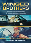 دانلود کتاب Winged Brothers: Naval Aviation as Lived by Ernest and Macon Snowden – برادران بالدار: هوانوردی دریایی با زندگی...