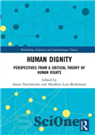 دانلود کتاب Human Dignity: Perspectives from a Critical Theory of Human Rights – کرامت انسانی: دیدگاهی از نظریه انتقادی حقوق...