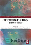 دانلود کتاب The Politics of Big Data: Big Data, Big Brother  – سیاست داده های بزرگ: داده های بزرگ، برادر...