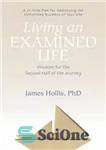دانلود کتاب Living an Examined Life: Wisdom for the Second Half of the Journey – زندگی یک زندگی آزمایش شده:...