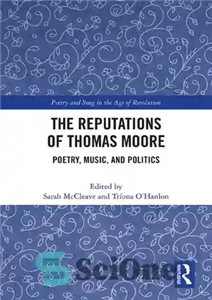 دانلود کتاب The Reputations of Thomas Moore: Poetry, Music, and Politics – شهرت توماس مور: شعر، موسیقی و سیاست