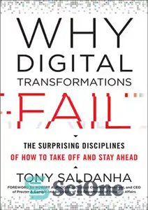 دانلود کتاب Why Digital Transformations Fail – چرا تحولات دیجیتال شکست می خورند