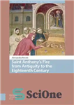 دانلود کتاب Saint Anthony’s Fire from Antiquity to the 18th Century – آتش سنت آنتونی از دوران باستان تا قرن...