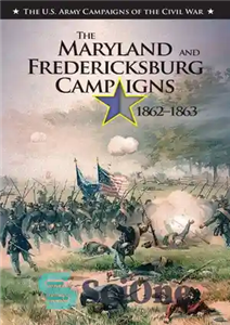 دانلود کتاب The Maryland and Fredericksburg Campaigns, 18621863: U.S. Army Campaigns of the Civil War – کمپین های مریلند و...