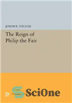 دانلود کتاب The Reign of Philip the Fair: 5474 (Princeton Legacy Library, 5474) – سلطنت فیلیپ عادل: 5474 (کتابخانه میراث...