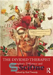 دانلود کتاب The Divided Therapist: Hemispheric Difference and Contemporary Psychotherapy – درمانگر تقسیم شده: تفاوت نیمکره و روان درمانی معاصر