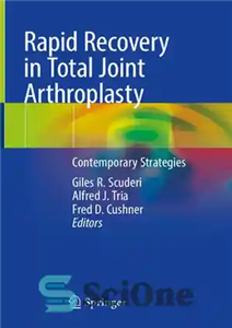 دانلود کتاب Rapid Recovery in Total Joint Arthroplasty. Contemporary Strategies – بهبودی سریع در آرتروپلاستی کامل مفصل. استراتژی های معاصر