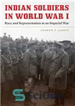 دانلود کتاب Indian Soldiers in World War I: Race and Representation in an Imperial War – سربازان هندی در جنگ...