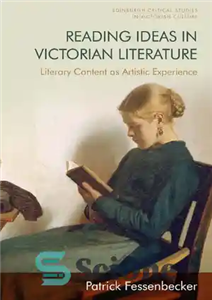 دانلود کتاب Reading Ideas in Victorian Literature: Literary Content as Artistic Experience ایده های خواندن در ادبیات ویکتوریا: محتوای... 