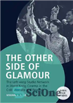 دانلود کتاب The Other Side of Glamour: Left-wing Studio Network in Hong Kong Cinema the Cold War Era... 