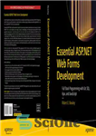 دانلود کتاب Essential ASP.NET Web Forms Development : Full Stack Programming with C#, SQL, Ajax, and JavaScript – توسعه فرم...