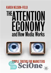 دانلود کتاب The Attention Economy and How Media Works: Simple Truths for Marketers – اقتصاد توجه و نحوه عملکرد رسانه:...