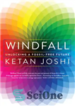 دانلود کتاب Windfall: Unlocking a Fossil-Free Future – Windfall: باز کردن قفل آینده بدون فسیل