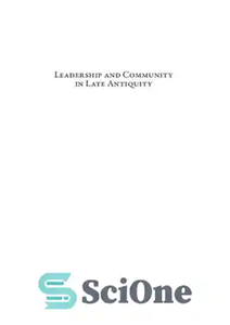 دانلود کتاب Leadership and community in late antiquity essays honour of Raymond Van Dam رهبری و جامعه... 