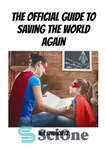 دانلود کتاب The Official Guide to Saving the World Again – راهنمای رسمی نجات دوباره جهان