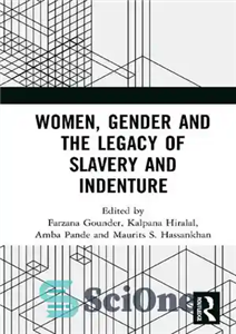 دانلود کتاب Women, Gender and the Legacy of Slavery Indenture زنان، جنسیت و میراث برده داری قرارداد 