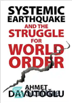 دانلود کتاب Systemic Earthquake and the Struggle for World Order: Exclusive Populism versus Inclusive Democracy – زلزله سیستمیک و مبارزه...