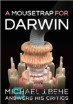 دانلود کتاب A Mousetrap for Darwin: Michael J. Behe Answers His Critics – تله موش برای داروین: مایکل جی بیه...