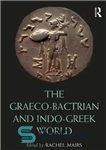 دانلود کتاب The Graeco-Bactrian and Indo-Greek World (Routledge Worlds) – جهان یونانی-باختری و هندو-یونانی (جهان های روتلج)