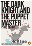 دانلود کتاب The Dark Knight and the Puppet Master – شوالیه تاریکی و استاد عروسکی