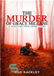 دانلود کتاب The Murder of Grace Millane – قتل گریس میلان