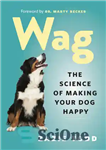 دانلود کتاب Wag: The Science of making your Dog Happy – Wag: علم شاد کردن سگ شما