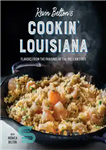 دانلود کتاب Kevin Belton’s Cookin’ Louisiana: Flavors from the Parishes of the Pelican State – Cookin’ Louisiana اثر کوین بلتون:...