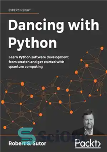 دانلود کتاب Dancing with Python: Learn Python software development from scratch and get started with quantum computing – رقصیدن با...