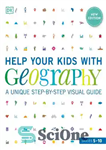 دانلود کتاب Help your kids with geography : a unique step-by-step visual guide – به کودکان خود در زمینه جغرافیا...