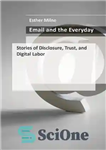 دانلود کتاب Email and the Everyday: Stories of Disclosure, Trust, and Digital Labor – ایمیل و هر روز: داستان های...