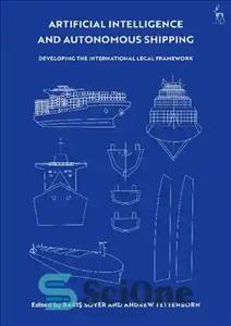 دانلود کتاب Artificial Intelligence and Autonomous Shipping: Developing the International Legal Framework – هوش مصنوعی و حمل و نقل خودمختار:...