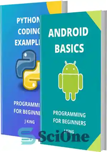 دانلود کتاب ANDROID BASICS AND PYTHON CODING EXAMPLES: PROGRAMMING FOR BEGINNERS – مبانی اندروید و مثال های کدگذاری پایتون: برنامه...