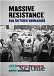 دانلود کتاب Massive Resistance and Southern Womanhood: White Women, Class, and Segregation – مقاومت گسترده و زنان جنوبی: زنان سفیدپوست،...