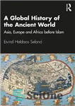 دانلود کتاب A Global History of the Ancient World: Asia, Europe and Africa before Islam – تاریخ جهانی جهان باستان:...