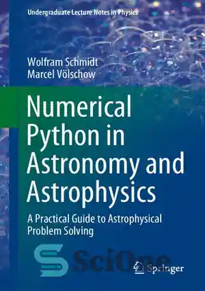 دانلود کتاب Numerical Python in Astronomy and Astrophysics: A Practical Guide to Astrophysical Problem Solving (Undergraduate Lecture Notes in Physics)...