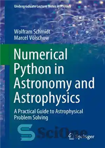 دانلود کتاب Numerical Python in Astronomy and Astrophysics: A Practical Guide to Astrophysical Problem Solving (Undergraduate Lecture Notes in Physics)...