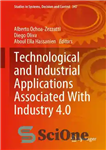 دانلود کتاب Technological and Industrial Applications Associated With Industry 4.0 – کاربردهای فنی و صنعتی مرتبط با صنعت 4.0