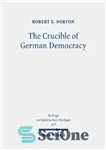 دانلود کتاب The Crucible of German Democracy: Ernst Troeltsch and the First World War – بوته دموکراسی آلمان: ارنست ترولچ...