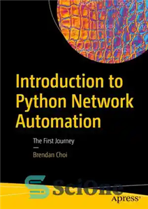 دانلود کتاب Introduction to Python Network Automation(2021) Choi  9781484268063  – مقدمه ای بر اتوماسیون شبکه پایتون (2021)  Choi  9781484268063 