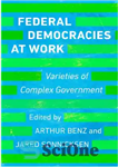 دانلود کتاب Federal Democracies at Work : Varieties of Complex Government – دموکراسی های فدرال در کار: انواع حکومت های...