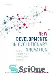 دانلود کتاب New Developments in Evolutionary Innovation: Novelty Creation in a Serendipitous Economy – تحولات جدید در نوآوری تکاملی: ایجاد...