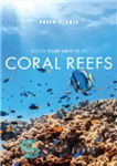 دانلود کتاب Coral Reefs: Majestic Realms under the Sea – صخره های مرجانی: قلمروهای باشکوه زیر دریا