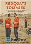 دانلود کتاب Redcoats to Tommies: The Experience of the British Soldier from the Eighteenth Century – کت قرمز به تامی:...