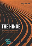 دانلود کتاب The Hinge: Civil Society, Group Cultures, and the Power of Local Commitments – لولا: جامعه مدنی، فرهنگ های...