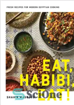دانلود کتاب Eat, Habibi, Eat!: Fresh Recipes for Modern Egyptian Cooking – بخور، حبیبی، بخور!: دستور العمل های تازه برای...