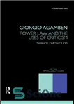 دانلود کتاب Giorgio Agamben: Power, Law and the Uses of Criticism – جورجیو آگامبن: قدرت، قانون و کاربردهای نقد